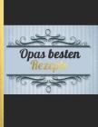 Opas besten Rezepte: Das personalisierte Rezeptbuch zum Selberschreiben für 120 Lieblingsrezepte mit Inhaltsverzeichnis uvm. - edles blau s Cover Image