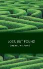 Lost, But Found By Cheryl Wilfong Cover Image