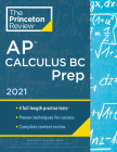 Princeton Review AP Calculus BC Prep, 2021: 4 Practice Tests + Complete Content Review + Strategies & Techniques (College Test Preparation) By The Princeton Review Cover Image