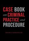 Case Book on Criminal Practice and Procedure Cover Image