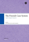 The Finnish Case System: Cognitive Linguistic Perspectives By Minna Jaakola, Tiina Onikki-Rantajääskö Cover Image