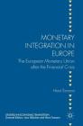 Monetary Integration in Europe: The European Monetary Union After the Financial Crisis (Studies in Economic Transition) By Horst Tomann Cover Image