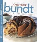 Another Bundt Collection: Because You Can Never Bake Too Many Bundts! Cover Image