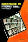 Library Movement and Development in India: A State Wise Scan By Nasirudheen T. (Editor) Cover Image