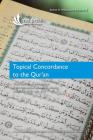 Topical Concordance to the Qur'an: Translated by A. Whitehouse from Muhammad Al A Raby Alazuzy Cover Image