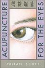 Acupuncture for the Eyes By Julian Scott Cover Image
