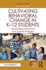Cultivating Behavioral Change in K-12 Students: Team-Based Intervention and Support Strategies By Marty Huitt, Gail Tolbert Cover Image