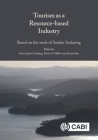 Tourism as a Resource-Based Industry: Based on the Work of Sondre Svalastog By Anna Lydia Svalastog (Editor), Dieter K. Müller (Editor), Ian Jenkins (Editor) Cover Image