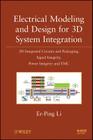 Electrical Modeling and Design for 3D System Integration: 3D Integrated Circuits and Packaging, Signal Integrity, Power Integrity and EMC By Er-Ping Li Cover Image
