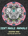 Zentangle Animals - Coloring Book - Relaxing and Inspiration By Marylou Stanley Cover Image