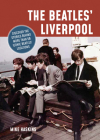 The Beatles' Liverpool By Mike Haskins Cover Image