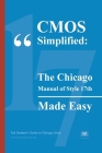 CMOS Simplified: The Chicago Manual of Style 17th Made Easy: Full Student's Guide to Chicago Style Cover Image