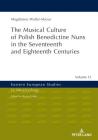 Musical Culture of Polish Benedictine Nuns in the 17th and 18th Centuries (Eastern European Studies in Musicology #12) Cover Image