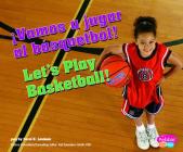 ¡Vamos a Jugar Al Básquetbol!/Let's Play Basketball! (Deportes y Actividades/Sports and Activities) By Carol K. Lindeen Cover Image