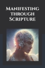 Manifesting through Scripture: What does the Lord's Words Mean to You? Cover Image
