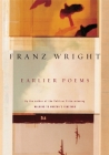 Earlier Poems of Franz Wright By Franz Wright Cover Image