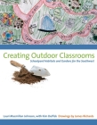 Creating Outdoor Classrooms: Schoolyard Habitats and Gardens for the Southwest By Lauri Macmillan Johnson, Kim Duffek, James Richards (Illustrator) Cover Image
