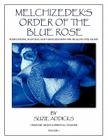 Melchizedek's Order of the Blue Rose: Meditations, Mantras and Visualizations for Healing the Heart Cover Image