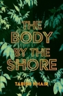 The Body by the Shore By Tabish Khair Cover Image