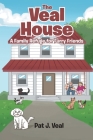 The Veal House: A Family Refuge for Furry Friends By Pat J. Veal Cover Image
