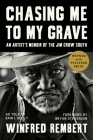 Chasing Me to My Grave: An Artist’s Memoir of the Jim Crow South, with a foreword by Bryan Stevenson By Winfred Rembert, Erin I. Kelly, Bryan Stevenson (Foreword by) Cover Image
