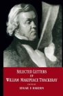 Selected Letters of William Makepeace Thackeray By Edgar F. Harden (Editor), Mike Hill (Editor) Cover Image