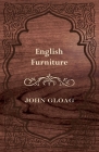 English Furniture - A History and Guide By John Gloag Cover Image