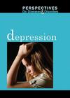 Depression (Perspectives on Diseases & Disorders) Cover Image