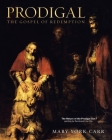 Prodigal: The Gospel of Redemption By Mary York Carr Cover Image