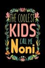 The Coolest Kids Call Me Noni: Grandmother's Pride Gift Notebook By Creative Juices Publishing Cover Image
