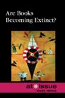Are Books Becoming Extinct? (At Issue) By David M. Haugen (Editor), Susan Musser (Editor) Cover Image
