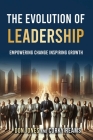 The Evolution of Leadership: Empowering Change Inspiring Growth By Don Jones and Corky Reams Cover Image