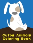 Cutes Animals Coloring Book: Funny, Beautiful and Stress Relieving Unique Design for Baby, kids learning By J. K. Mimo Cover Image