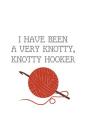 I'm a very Knotty Knotty Hooker: Funny Crochet Notebook - I'm a very Knotty Knotty Hooker! Knitting Doodle Diary Book Gift Idea for Grandma Knitter or Cover Image