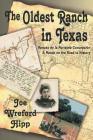 The Oldest Ranch in Texas: A Ranch on the Road to History By Joe Wreford Hipp Cover Image
