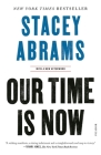Our Time Is Now: Power, Purpose, and the Fight for a Fair America By Stacey Abrams Cover Image