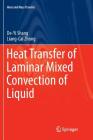 Heat Transfer of Laminar Mixed Convection of Liquid (Heat and Mass Transfer) Cover Image