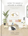 How to Make a House a Home: Creating a Purposeful, Personal Space Cover Image