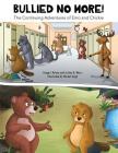 Bullied No More!: The Continuing Adventures of Emo and Chickie By Gregg F. Relyea, Josh N. Weiss Cover Image