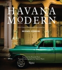 Havana Modern: Twentieth-Century Architecture and Interiors By Michael Connors, Ricardo Porro (Foreword by), Nestor Marti (Photographs by) Cover Image