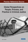 Global Perspectives on People, Process, and Practice in Criminal Justice By Liam J. Leonard (Editor) Cover Image