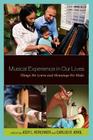 Musical Experience in Our Lives: Things We Learn and Meanings We Make By Jody L. Kerchner (Editor), Carlos R. Abril (Editor) Cover Image