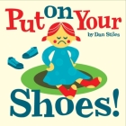 Put on Your Shoes! By Dan Stiles Cover Image