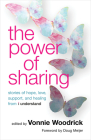 The Power of Sharing: Stories of Hope, Love, Support, and Healing from I Understand Cover Image