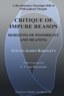 Critique of Impure Reason: Horizons of Possibility and Meaning By Steven James Bartlett Cover Image