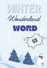 Winter Wonderland Word: Frosty Adventures, Snowflakes, Holiday Cheer, Cozy Evenings Cover Image