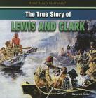 The True Story of Lewis and Clark (What Really Happened?) By Susanna Keller Cover Image