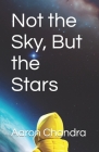 Not the Sky, But the Stars Cover Image