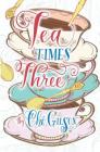 Tea Times 3 By Che Gilson Cover Image