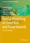 Spatial Modelling of Flood Risk and Flood Hazards: Societal Implications By Biswajeet Pradhan (Editor), Pravat Kumar Shit (Editor), Gouri Sankar Bhunia (Editor) Cover Image